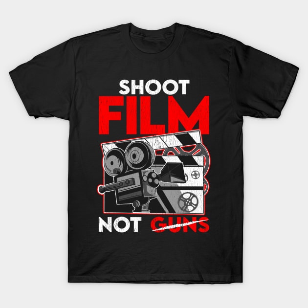 Shoot Film Not Guns Peaceful Filmmaker Director T-Shirt by theperfectpresents